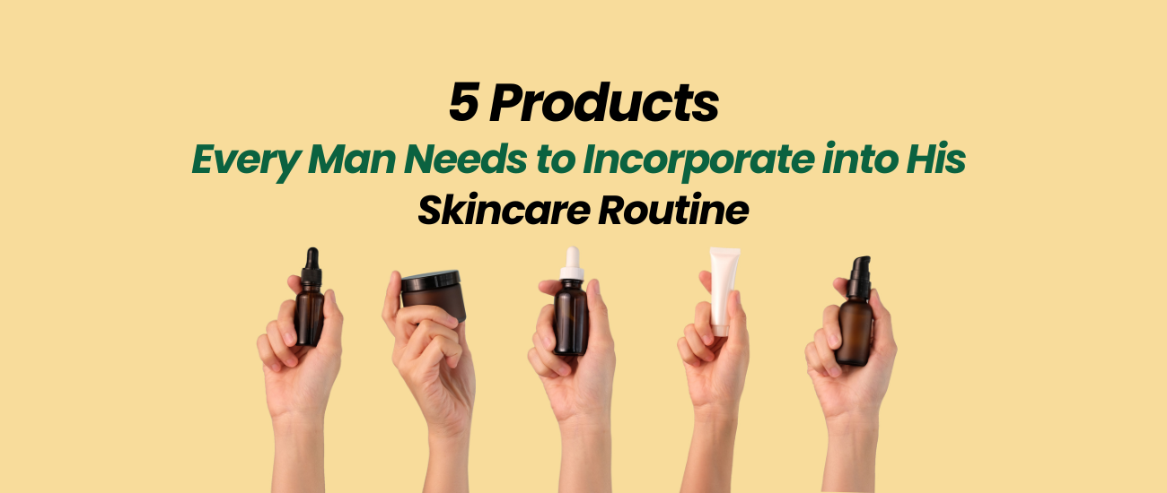 5 Products Every Man Needs to Incorporate into His Skincare Routine - Chemco Pharmacy